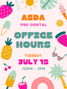 ASDA Pre-dental Flyer Office Hours. 
